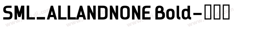 SML_ALLANDNONE Bold字体转换